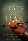 State of Fear : My 10 Years Inside Iran's Torture Jails - Book
