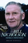 Bill Nicholson : Football's Perfectionist - eBook