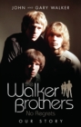 The Walker Brothers : No Regrets - Our Story - eBook