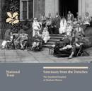 Sanctuary from the Trenches, Cheshire : The Stamford Hospital at Dunham Massey, National Trust Guidebook - Book
