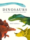 Dinosaurs : And Other Prehistoric Creatures - eBook
