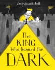 The King Who Banned the Dark - Book