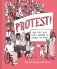 Protest! : How People Have Come Together to Change the World - Book