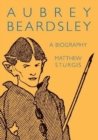 Aubrey Beardsley : A Biography - Book