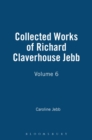 Collected Works of Richard Claverhouse Jebb, Volume 6 - Book