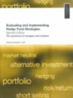 EVALUATING & IMPLEMENTING HEDGE FUND STRATEGIES : THE EXPERIENCE OF MANAGERS & INVESTORS, 3RD EDITION - eBook
