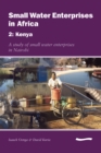 Small Water Enterprises in Africa 2 - Kenya: A Study of Small Water Enterprises in Nairobi - Book