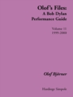 Olof's Files : A Bob Dylan Performance Guide: Volume 11: 1999-2000 v. 11 - Book