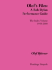 Olof's Files : A Bob Dylan Performance Guide: the Index Volume - Book