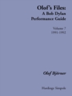Olof's Files : A Bob Dylan Performance Guide: Volume 7: 1991-1992 v. 7 - Book