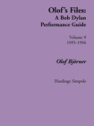 Olof's Files : A Bob Dylan Performance Guide v. 9 - Book