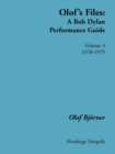 Olof's Files: A Bob Dylan Performance Guide: Volume 3: 1978-1979 : A Bob Dylan Performance Guide 1978 - 1979 Vol 3 - Book