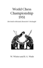 World Chess Championship 1951 : Botvinnik Withstands Bronstein's Onslaught - Book