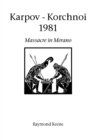 Karpov - Korchnoi 1981 : Massacre in Merano - Book