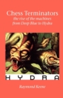 Chess Terminators - the Rise of the Machines from Deep Blue to Hydra - Book