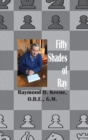 Fifty Shades of Ray : Chess in the year of the Coronavirus Pandemic - Book