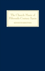 The Church Music of Fifteenth-Century Spain - Book