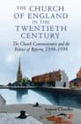 The Church of England in the Twentieth Century : The Church Commissioners and the Politics of Reform, 1948-1998 - Book