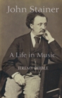 John Stainer : A Life in Music - Book
