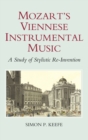 Mozart's Viennese Instrumental Music : A Study of Stylistic Re-Invention - Book