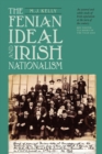 The Fenian Ideal and Irish Nationalism, 1882-1916 - Book