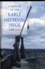 A History of the Early Medieval Siege, c.450-1200 - Book