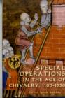 Special Operations in the Age of Chivalry, 1100-1550 - Book