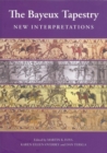 The Bayeux Tapestry: New Interpretations - Book