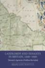 Landlords and Tenants in Britain, 1440-1660 : Tawney's Agrarian Problem Revisited - Book