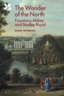 The Wonder of the North : Fountains Abbey and Studley Royal - Book