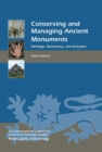 Conserving and Managing Ancient Monuments : Heritage, Democracy, and Inclusion - Book