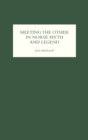 Meeting the Other in Norse Myth and Legend - Book