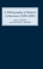 A Bibliography of Modern Arthuriana (1500-2000) - Book