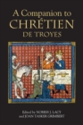 A Companion to Chretien de Troyes - Book