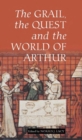 The Grail, the Quest, and the World of Arthur - Book