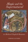 Magic and the Supernatural in Medieval English Romance - Book