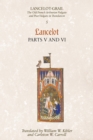 Lancelot-Grail: 5. Lancelot part V and VI : The Old French Arthurian Vulgate and Post-Vulgate in Translation - Book