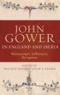 John Gower in England and Iberia : Manuscripts, Influences, Reception - Book