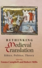 Rethinking Medieval Translation : Ethics, Politics, Theory - Book