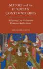 Malory and his European Contemporaries : Adapting Late Medieval Arthurian Romance Collections - Book