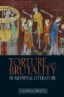 Torture and Brutality in Medieval Literature : Negotiations of National Identity - Book