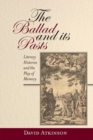 The Ballad and its Pasts : Literary Histories and the Play of Memory - Book