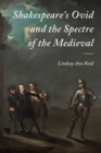 Shakespeare's Ovid and the Spectre of the Medieval - Book
