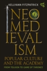 Neomedievalism, Popular Culture, and the Academy : From Tolkien to Game of Thrones - Book