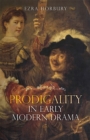 Prodigality in Early Modern Drama - Book