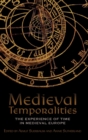 Medieval Temporalities : The Experience of Time in Medieval Europe - Book