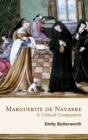 Marguerite de Navarre: A Critical Companion - Book