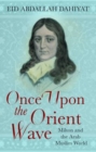 Once Upon the Orient Wave : Milton and the Arab Muslim World - Book