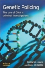 Genetic Policing : The Uses of DNA in Police Investigations - Book