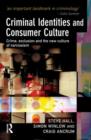 Criminal Identities and Consumer Culture : Crime, Exclusion and the New Culture of Narcissm - Book